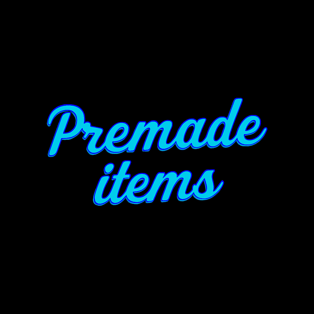 PREMADE ITEMS